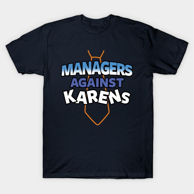 Funny Internet Angry Karen Manager Funny Meme Slogan T-Shirt by BoggsNicolas